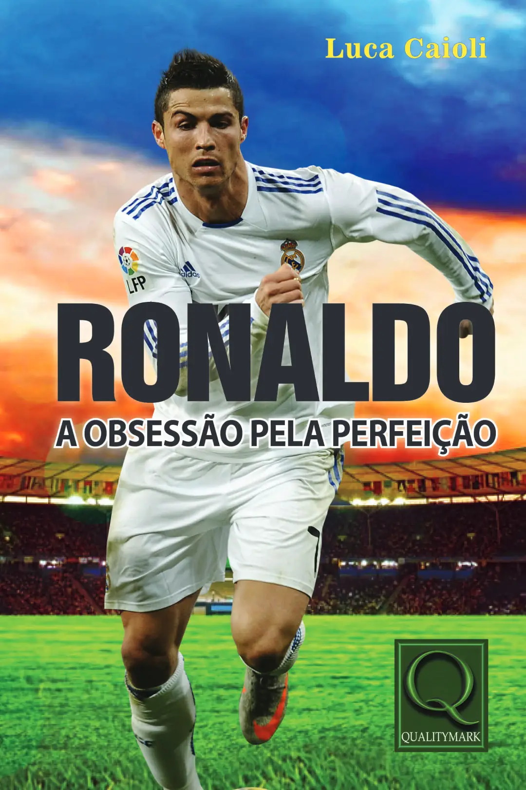 Ronaldo a obsessão pela perfeição